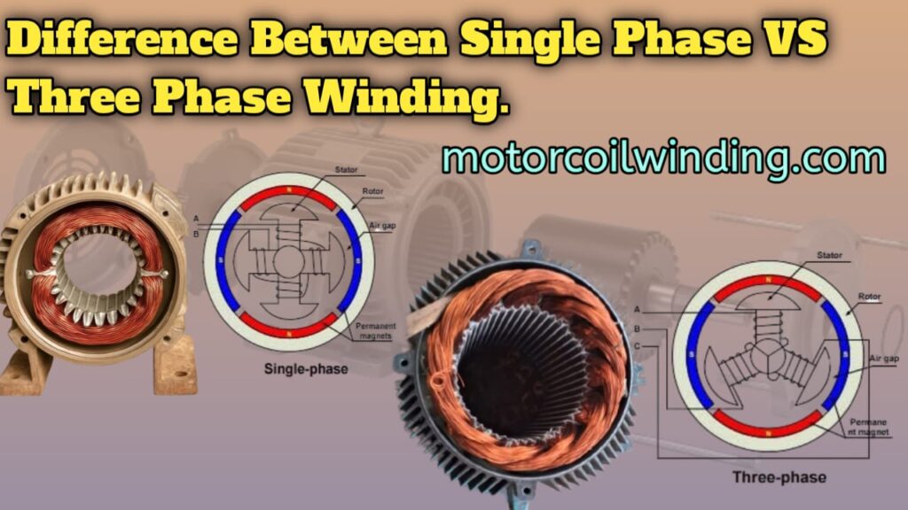 Difference Between Single Phase and Three Phase Winding
