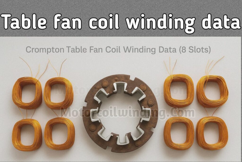 Crompton Table Fan Coil winding data 8 slots